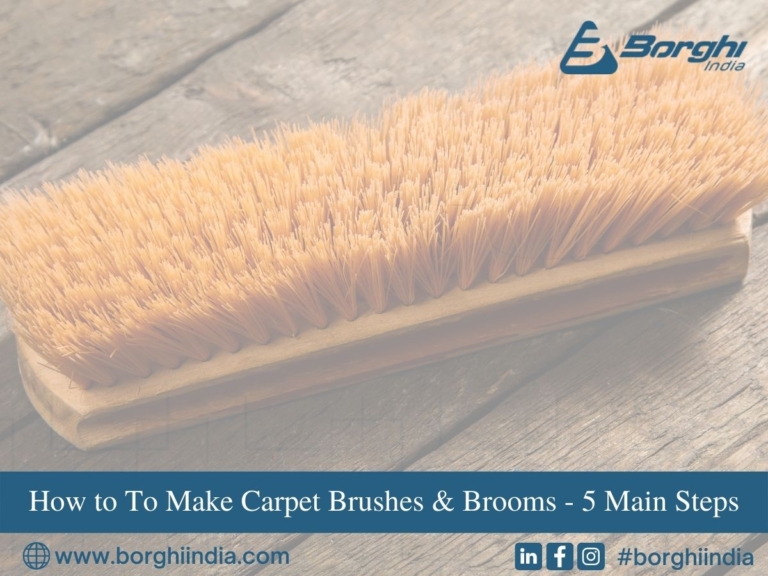 How to To Make Carpet Brushes & Brooms – 5 Main Steps