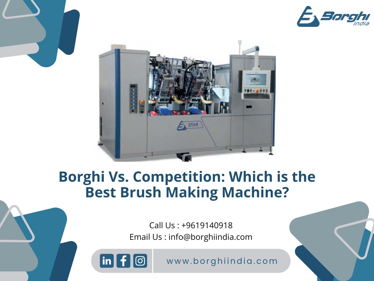 Borghi Vs. Competition: Which is the Best Brush Making Machine?