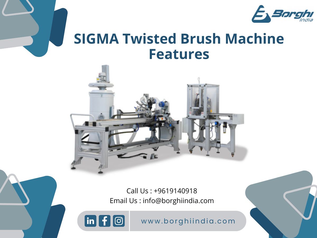 SIGMA Twisted Brush Machine Features